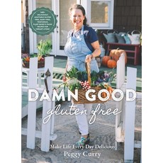 (영문도서) Damn Good Gluten Free Cookbook: 140+ Deliciously Adaptable Gluten Free Dairy Free Vegetaria... Hardcover, Curry Publishing LLC, English, 9798985137903