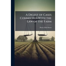 (영문도서)A Digest of Cases Connected With the Law of the Farm: Including the Agricultural... Paperback, Nabu Press, English, 9781141628261
