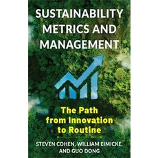 (영문도서)Sustainability Metrics and Management: The Path from Innovation to Routine Hardcover, Columbia University Press, English, 9780231220668 Columbia University Press, English, 9780231220668