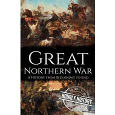 (영문도서) Great Northern War: A History from Beginning to End Paperback, Independently Published, English, 9798532058071
