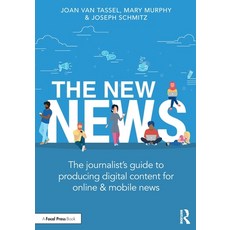 The New News: The Journalist's Guide to Producing Digital Content for Online & Mobile News Paperback, Routledge, English, 9780240824185