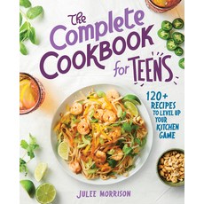 The Complete Cookbook for Teens: 120+ Recipes to Level Up Your Kitchen Game Paperback, Rockridge Press