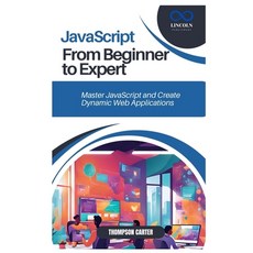 (영문도서) JavaScript from Beginner to Expert: Master JavaScript and Create Dynamic Web Ap... Paperback, Independently Published, English, 9798307709139