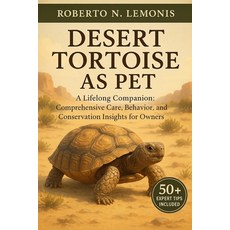 (英文圖書)Desert Tortoise as Pet: A Lifelong Companion: Comprehensive Care Behavior and... 平裝版, Independently Published, 英文