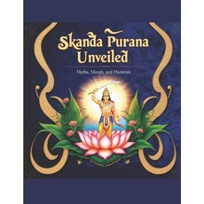 (영문도서) Skanda Purana Unveiled: Myths Morals and Mysteries Paperback, Independently Published, English, 9798301719615