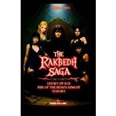 (영문도서)The Rakbedh Saga: Book 0 - Part 3: Legacy of Kai: Rise of Mahara's Demon King Paperback, Akira Kai Larc, English, 9789354697210
