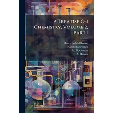 (영문도서)A Treatise On Chemistry Volume 2 Part 1 Paperback, Hutson Street Press, English, 9781024357783
