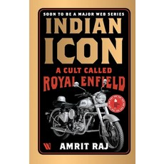 (영문도서) Indian Icon: A Cult Called Royal Enfield Paperback, Westland Books, English, 9789395073486