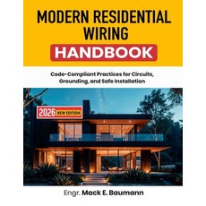 (영문도서)Modern Residential Wiring Handbook: Code-Compliant Practices for Circuits Groun... Paperback, Independently Published, English, 9798189140136