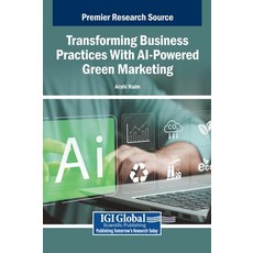 (영문도서)Transforming Business Practices With AI-Powered Green Marketing Hardcover, IGI Global, English, 9798337330174