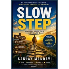 (영문도서)Slow Step: Win Big by Moving Calm Consistent and Clear Paperback, Independently Published, English, 9798259479432 Independently Published, English, 9798259479432