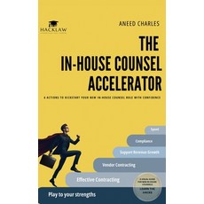 (영문도서) The In-House Counsel Accelerator: 6 Actions to Kickstart Your New In-House Coun... Hardcover, Notion Press, English, 9798895883105