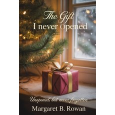 (外文書)The Gift I Never Opened: Unopened but Never Forgotten Paperback, Independently Published, English