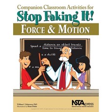 (영문도서) Companion Classroom Activities for Stop Faking It! Force and Motion Paperback, National Science Teachers A..., English, 9781936137282