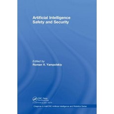 Artificial Intelligence Safety and Security Hardcover, CRC Press