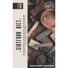 SirtFood Diet: The Original Sirtfood Diet Cookbook to Lose Weight and Gain Health with No Sacrifices... Paperback, Independently Published