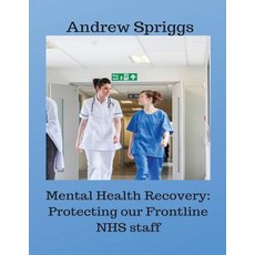 (영문도서)Mental Health Recovery: Protecting our Frontline NHS staff: Using recovery strat... Paperback, English, 9781096027027