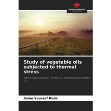 (英文圖書)Study of vegetable oils subjected to thermal stress 平裝版, Our Knowledge Publishing, 英文