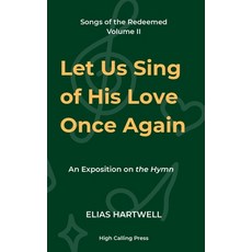 (英文圖書)Let Us Sing of His Love Once Again: An Exposition of the Hymn 平裝版, Independently Published, 英文
