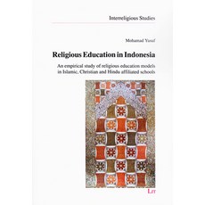 (영문도서) Religious Education in Indonesia 10: An Empirical Study of Religious Education Models in Isl... Paperback, Lit Verlag, English, 9783643907134