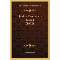 (영문도서) Quaker Pioneers In Russia (1902) Paperback, Kessinger Publishing, English, 9781165662333