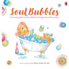 (영문도서) Soul Bubbles: Connecting With Intuitive Wisdom Through Animal Encounters Hardcover, Yogart&soul, English, 9783950542707