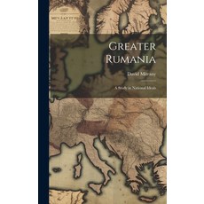 (영문도서) Greater Rumania: A Study in National Ideals Hardcover, Legare Street Press, English, 9781019477847