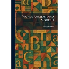 (영문도서)Words Ancient and Modern Paperback, English, Weekley, Ernest, Tradd Street Press