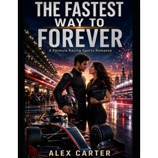 (英文圖書)The Fastest Way to Forever: A Formula Racing Sports Romance 平裝版, Independently Published, 英文