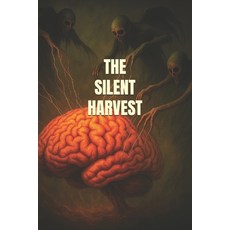 (영문도서)The Silent Harvest Paperback, Independently Published, English, 9798266734319