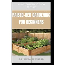 (영문도서) Raised-Bed Gardening for Beginners Paperback, Independently Published, English, 9798879077230