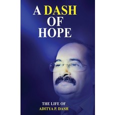 (英文圖書)A Dash of Hope: The Life of Aditya P. Dash 平裝版, Black Eagle Books, 英文