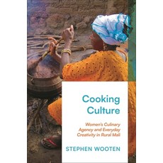 (영문도서) Cooking Culture: Women's Culinary Agency and Everyday Creativity in Rural Mali Hardcover, Zed Books, English, 9781350382459