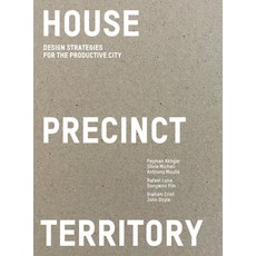 (영문도서) House Precinct Territory: Design Strategies for the Productive City Paperback, Oro Editions, English, 9781957183640