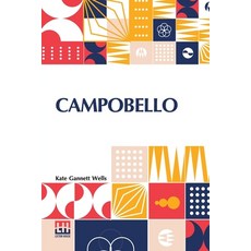 (영문도서) Campobello: An Historical Sketch Paperback, Lector House, English, 9789356145993