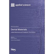 (영문도서)Dental Materials: Latest Advances and Prospects Third Edition Hardcover, Mdpi AG, English, 9783725857333