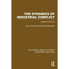 (外文書)The Dynamics of Industrial Conflict: Lessons from Ford Paperback, Routledge, English