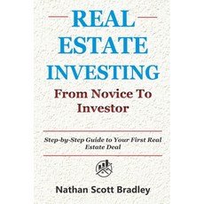 (영문도서)Real Estate Investing: From Novice to Investor: Step-by-Step Guide to Your First... Paperback, Independently Published, English, 9798241762122