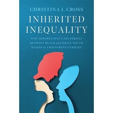 (英文圖書)Inherited Inequality: Why Opportunity Gaps Persist Between Black and White Youth... 精裝版, Harvard University Press, 英文
