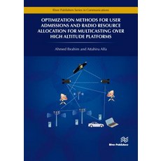 Optimization Methods for User Admissions and Radio Resource Allocation for Multicasting over High Al... Hardcover, River Publishers