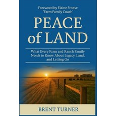 (영문도서)Peace of Land: What Every Farm and Ranch Family Needs to Know About Legacy Land... Paperback, Independently Published, English, 9798296537171