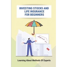 (영문도서) Investing Stocks And Life Insurance For Beginners: Learning About Methods Of Experts: Investing Paperback, Independently Published, English, 9798505962374