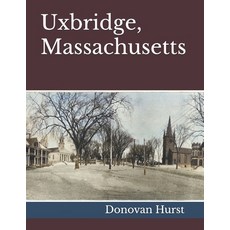 (영문도서)Uxbridge Massachusetts Paperback, Independently Published, English, 9798287362065