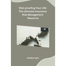 (영문도서) Risk-proofing Your Life The Ultimate Insurance Risk Management Resource Paperback, Independent, English, 9798869042422