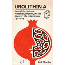 (영문도서)The Urolithin A Experiment: From Sheep Stones to Davos - Longevity and the Disco... Paperback, Plumley Systems Press, English, 9781067484804 Plumley Systems Press, English, 9781067484804
