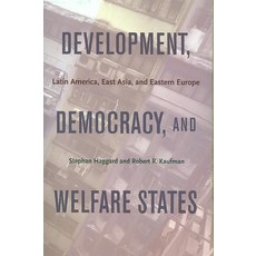 Development Democracy And Welfare States: Latin America East Asia And Eastern Europe, Princeton University Press