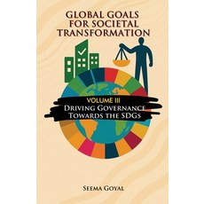 (영문도서)Global Goals for Societal Transformation - Volume III: Driving Governance Toward... Paperback, Walnut Publication, English, 9798891712164