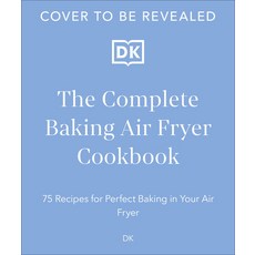 (영문도서) The Complete Baking Air Fryer Cookbook Paperback, DK Publishing (Dorling Kind..., English, 9780593964736