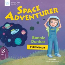 Space Adventurer: Bonnie Dunbar Astronaut Paperback, Nomad Press (VT), English, 9781619307698