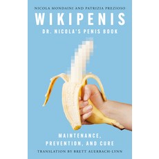 (영문도서) Wikipenis: Dr. Nicola's Penis Book-Maintenance Prevention and Cure Paperback, Open Road Integrated Media,..., English, 9781504094016